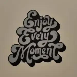 "enjoy every moment" wall art